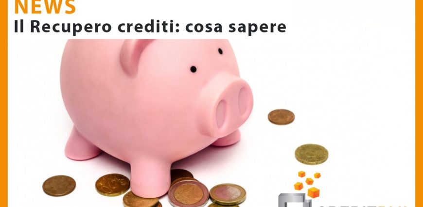 Il recupero crediti: cosa sapere