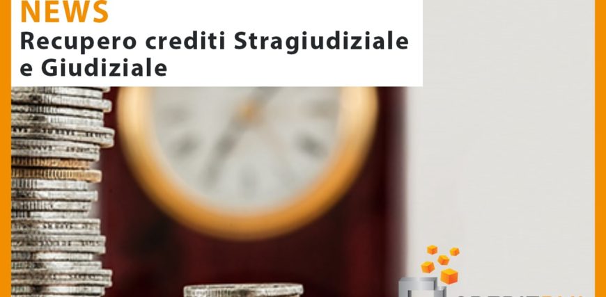 Recupero crediti stragiudiziale e giudiziale