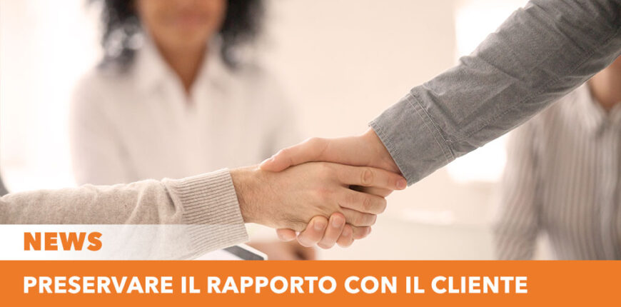 Preservare il rapporto con il cliente