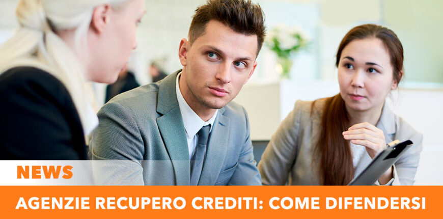 Agenzie recupero crediti: come difendersi