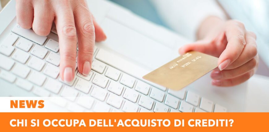 Chi si occupa dell'acquisto di crediti?